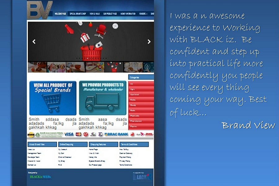 Clients Opinion of BLACK iz ,  review about BLACK iz,  Product and Services like, Website Design and Development, Software Planing, Design & Development, Search Engine Optimization (SEO), Branding SMS (Bulk SMS), Interior and Exterior Design, Online Security System, Satisfaction make a Business,  Capitalizes and Productive, make new Opportunities and Deepens,  of Business Relationships, Following down there are some client's reviews about BLACK iz.